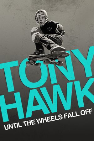 Tony Hawk: Until the Wheels Fall Off's poster