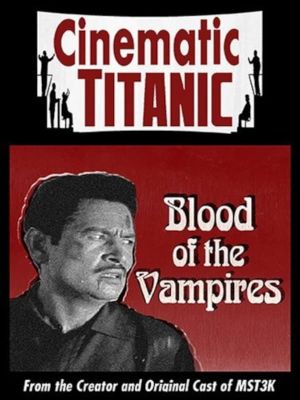 Cinematic Titanic: Blood of the Vampires's poster