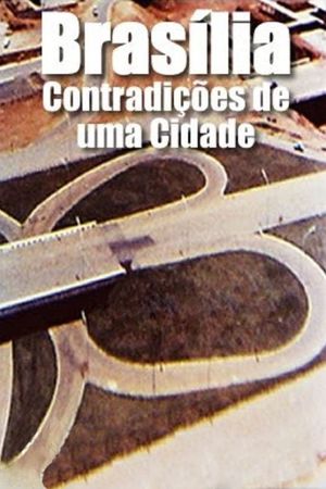 Brasilia, Contradictions of a New City's poster