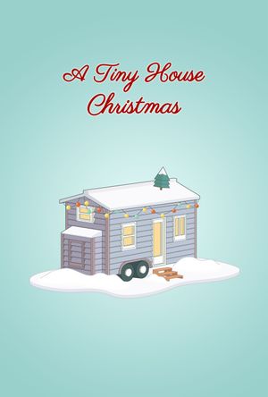 A Tiny House Christmas's poster image