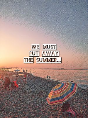 We must put away the summer...'s poster