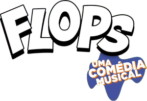 Flops: Uma Comédia Musical's poster