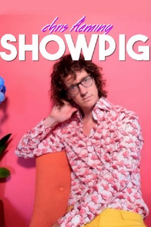 Chris Fleming: Showpig's poster