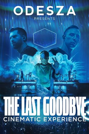Odesza: The Last Goodbye Cinematic Experience's poster