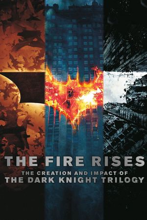 The Fire Rises: The Creation and Impact of The Dark Knight Trilogy's poster