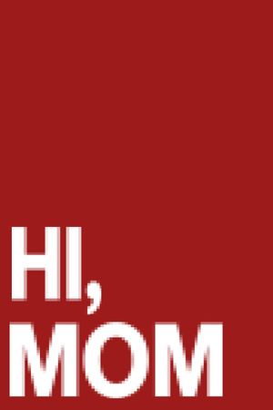 Hi, Mom!'s poster
