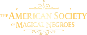 The American Society of Magical Negroes's poster