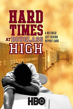 Hard Times at Douglass High: A No Child Left Behind Report Card's poster