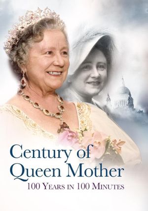 Century of Queen Mother - 100 Years in 100 Minutes: A Celebration's poster