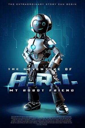 The Adventure of A.R.I.: My Robot Friend's poster