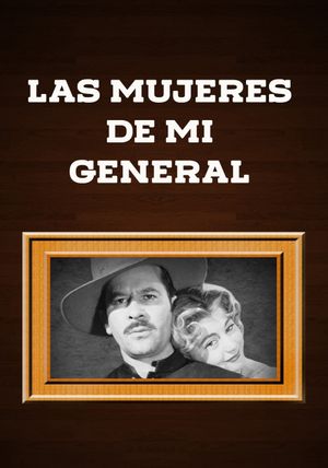 Las mujeres de mi general's poster