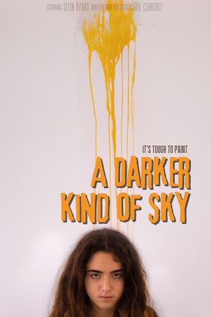 It's Tough to Paint a Darker Kind of Sky's poster