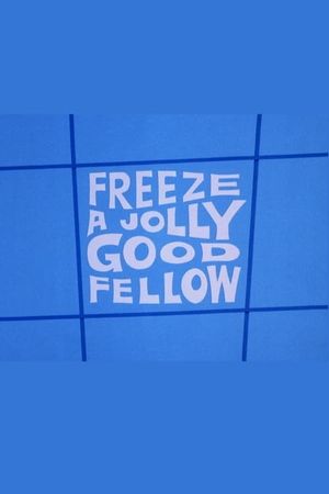 Freeze a Jolly Good Fellow's poster