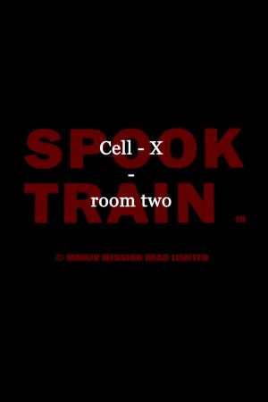 Spook Train: Room Two – Cell-X's poster