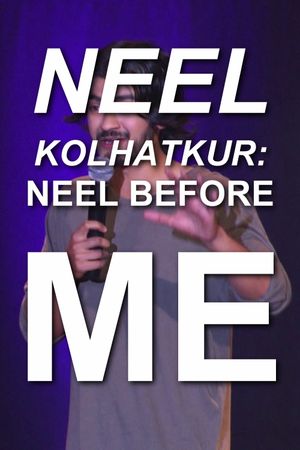 Neel Kolhatkur - Neel Before Me's poster