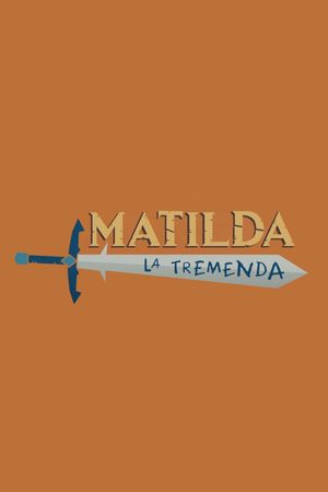 Matilda, la Tremenda's poster