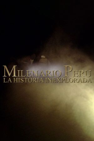 Millennial Peru: The Unexplored History's poster