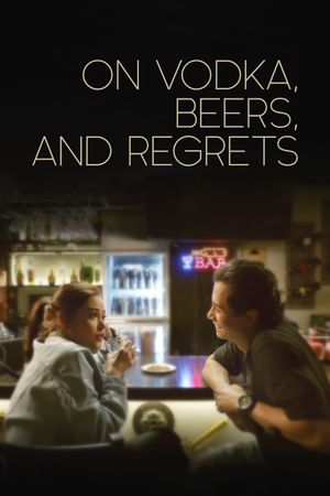 On Vodka, Beers, and Regrets's poster