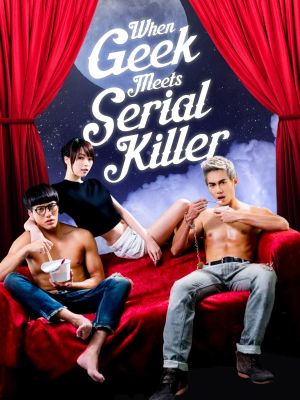 When Geek Meets Serial Killer's poster