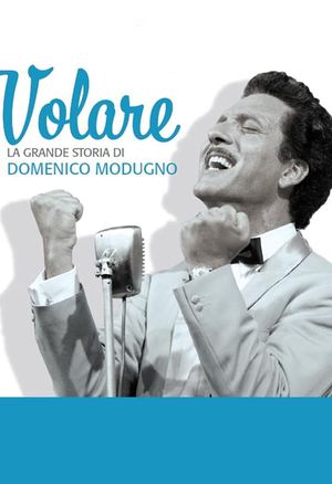 Volare - La grande storia di Domenico Modugno's poster