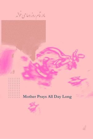 Mother Prays All Day Long's poster