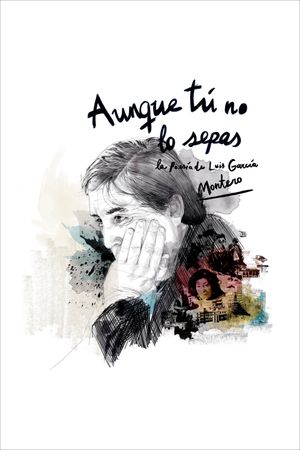 Aunque tú no lo sepas. La poesía de Luis García Montero's poster