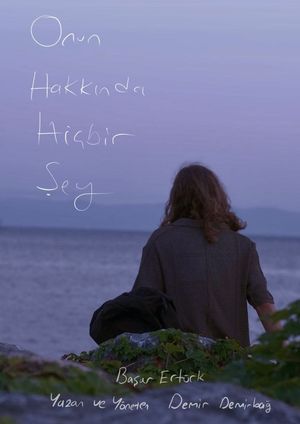 Onun Hakkında Hiçbir Şey's poster
