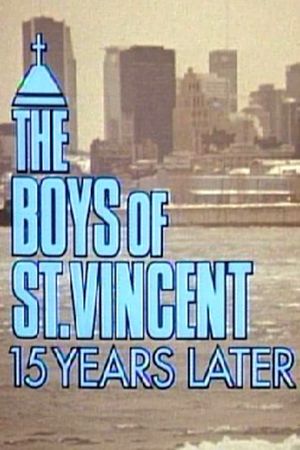 The Boys of St. Vincent: 15 Years Later's poster