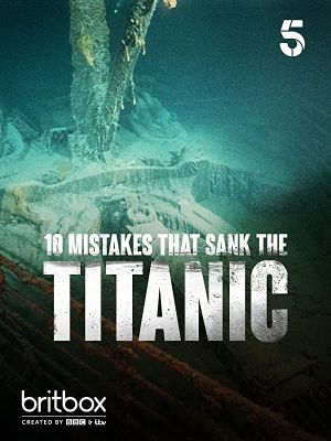 10 Mistakes That Sank The Titanic's poster