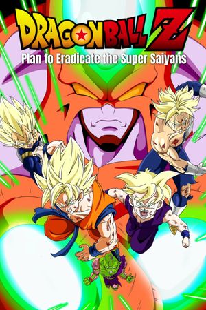 Dragon Ball Z: Plan to Eradicate the Super Saiyans's poster