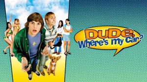 Dude, Where's My Car?'s poster