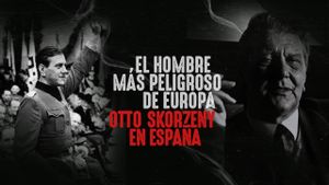 El hombre más peligroso de Europa. Otto Skorzeny en España's poster