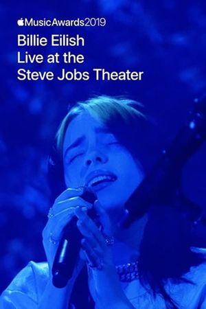 Apple Music Awards 2019: Billie Eilish Live at the Steve Jobs Theater's poster