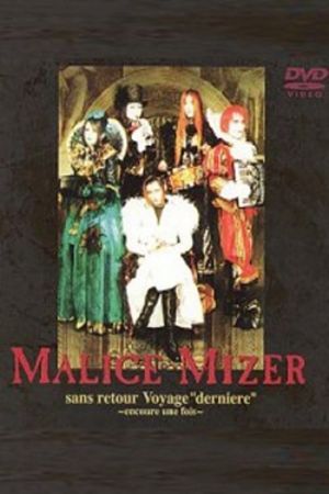 MALICE MIZER: No Return Voyage "Final" ~one more time~'s poster