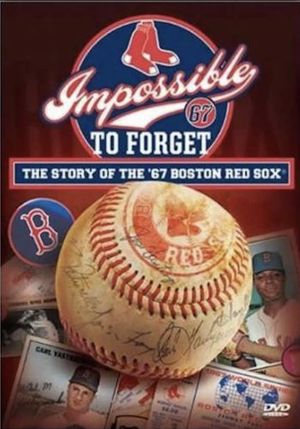 Impossible to Forget: The Story of the '67 Boston Red Sox's poster