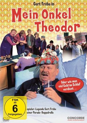 Mein Onkel Theodor oder Wie man viel Geld im Schlaf verdient's poster