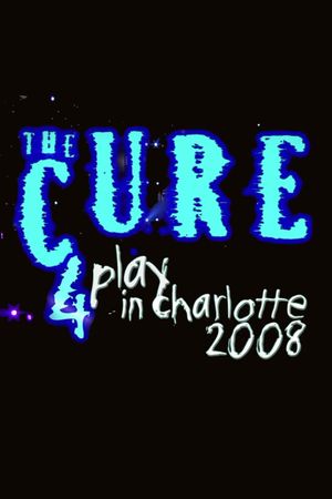 The Cure: 4Play in Charlotte's poster