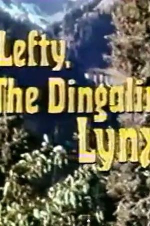 Lefty, the Dingaling Lynx's poster