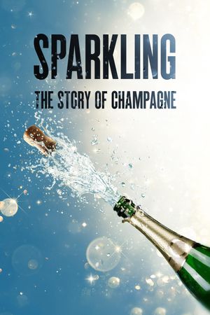 Sparkling: The Story of Champagne's poster