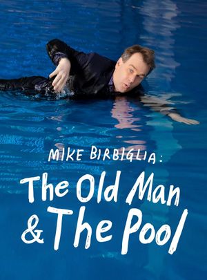 Mike Birbiglia: The Old Man and the Pool's poster