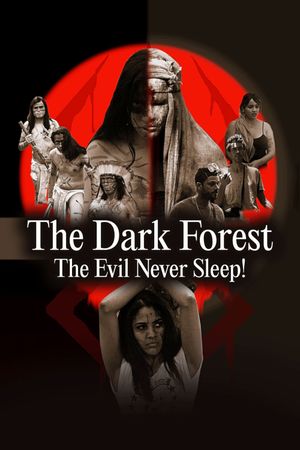 The Dark Forest: The Evil Never Sleep!'s poster