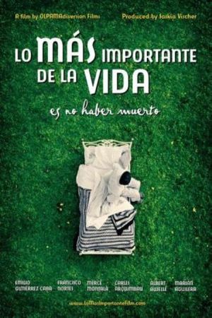 The Most Important Thing in Life Is Not Being Dead's poster