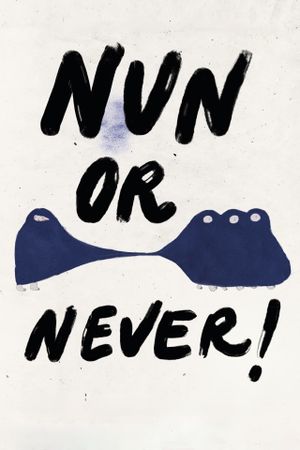 Nun or Never!'s poster