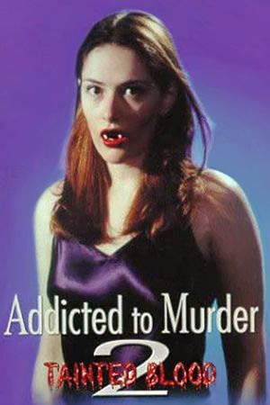 Addicted to Murder: Tainted Blood's poster