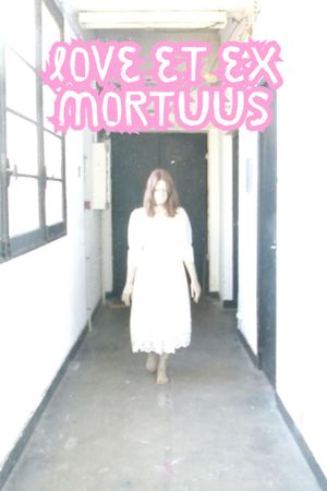 Love et ex Mortuus's poster