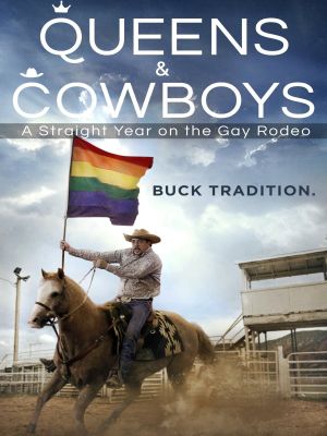 Queens & Cowboys: A Straight Year on the Gay Rodeo's poster