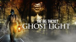 The ghost light of the Big Thicket's poster