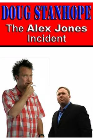 Doug Stanhope: The Alex Jones Incident's poster