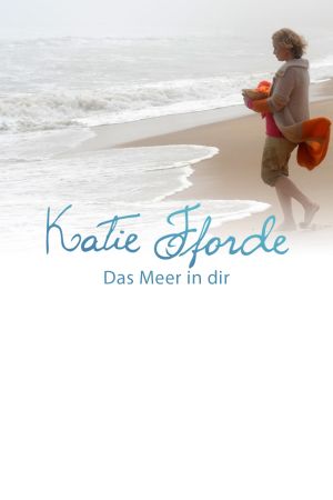 Katie Fforde - Das Meer in dir's poster