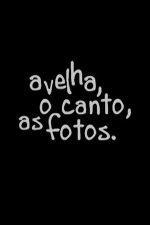 A velha, o canto, as fotos's poster image